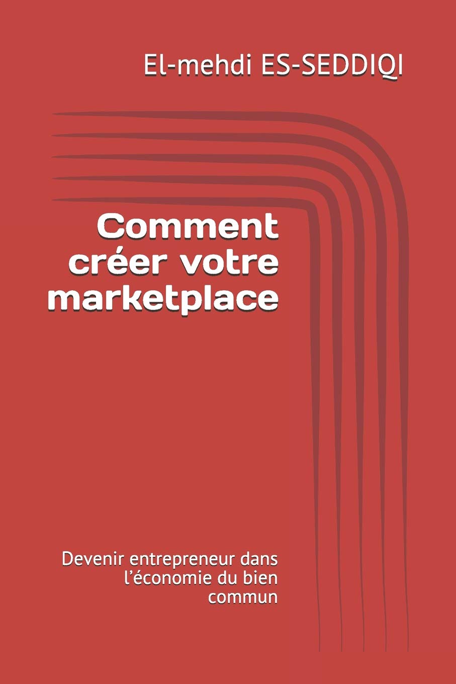 Comment créer votre marketplace: Devenir entrepreneur dans l’économie du bien commun book