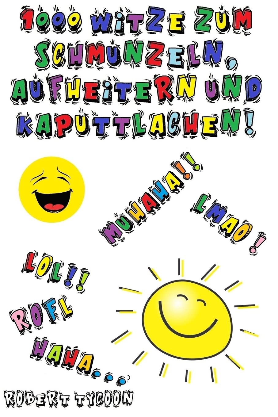 1000 Witze zum Schmunzeln, Aufheitern und Kaputtlachen Books