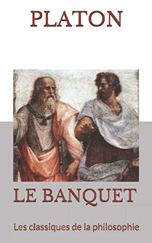 LE BANQUET: Les classiques de la philosophie book