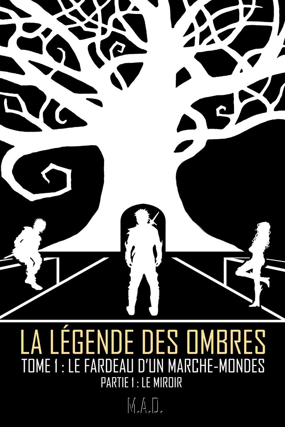 La Légende des Ombres - Tome 1 : Le Fardeau d'un Marche-Mondes - Partie 1 : Le Miroir Dark Fantasy