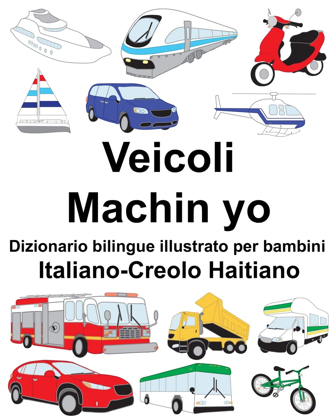 Italiano-Creolo Haitiano Veicoli/Machin yo Dizionario bilingue illustrato per bambini Politics & History