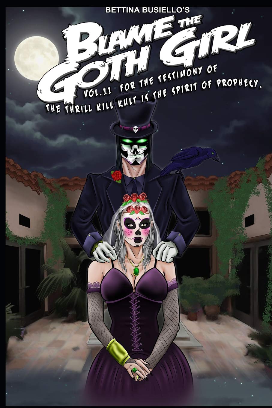 Blame The Goth Girl Vol. 11: For the Testimony of The Thrill Kill Kult is the Spirit of Prophecy Horror & Mystery