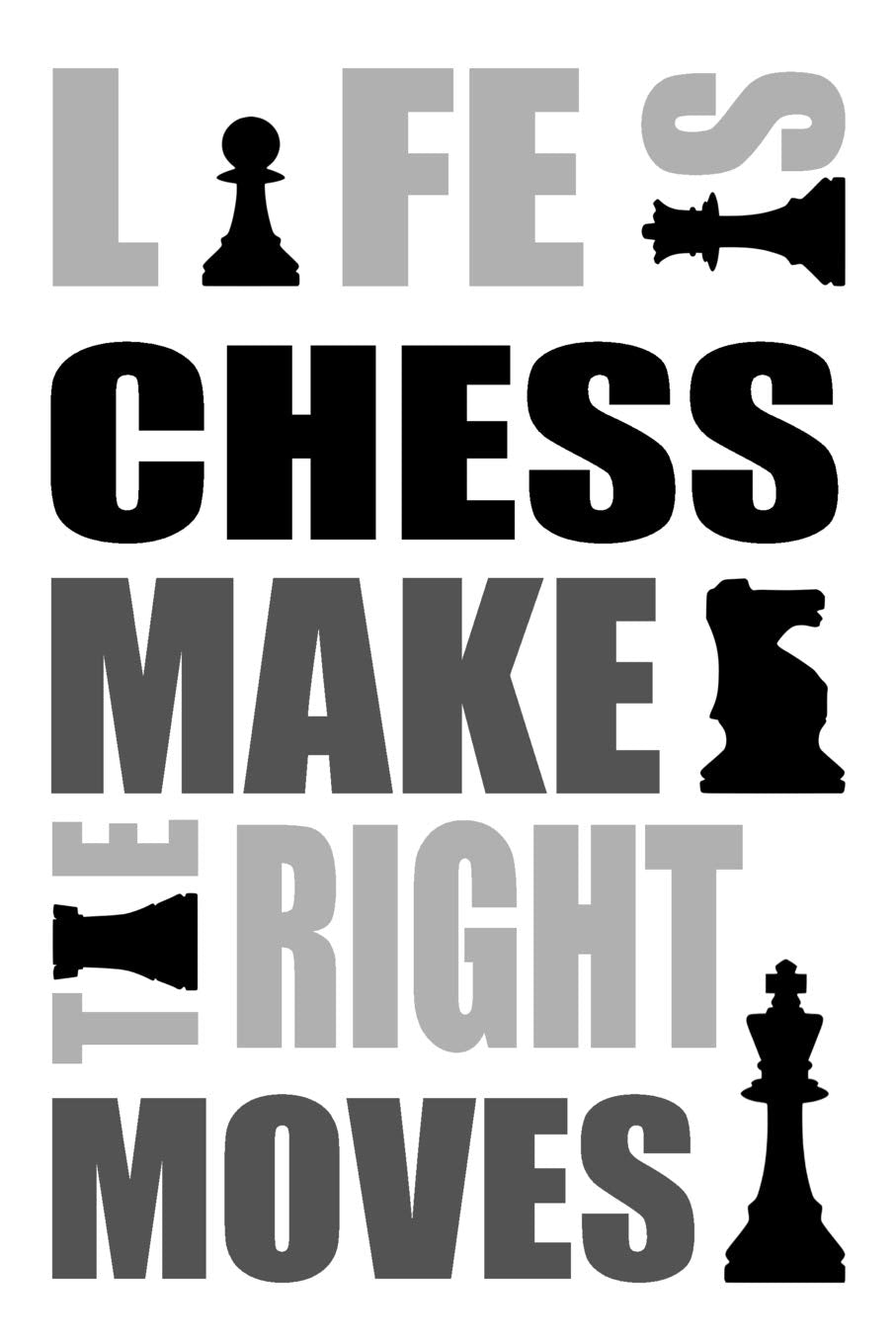 Life Is Chess Make The Right Moves Books