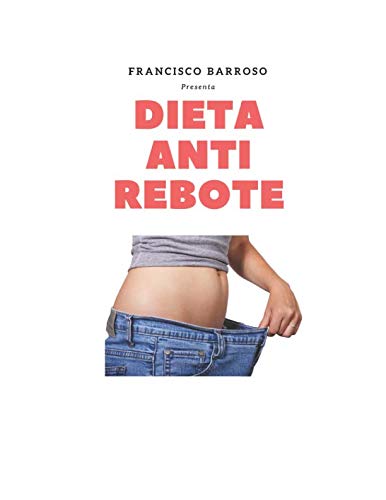 DIETA ANTI REBOTE: GUIA DEFINITIVA PARA PERDER PESO Health, Nutrition & Fitness