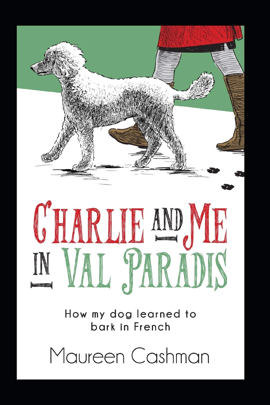 Charlie & Me in Val-Paradis: How my dog learned to bark in French Pets