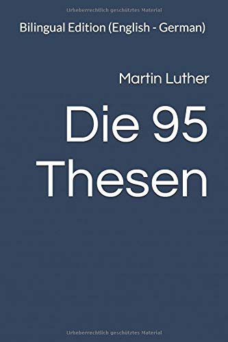 Die 95 Thesen: Bilingual Edition (English - German) Religion & Esotericism