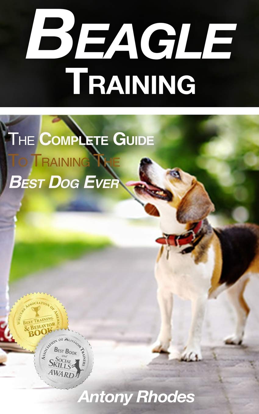 Beagle Training: The Complete Guide To Training the Best Dog Ever Pets