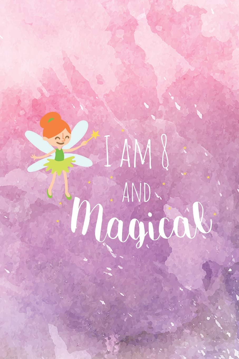 I Am 8 And Magical: 8th Birthday Celebration Fairy Journal For Girls Non-fiction