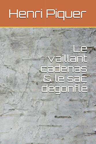 Le vaillant cadenas & le sac dégonflé Essays & Short Stories