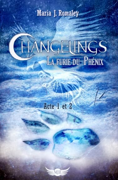 Changelings : La Furie du Phénix: Acte 1 et 2 (Les Changelings : La Furie du Phénix, Band 1) Contemporary Romance