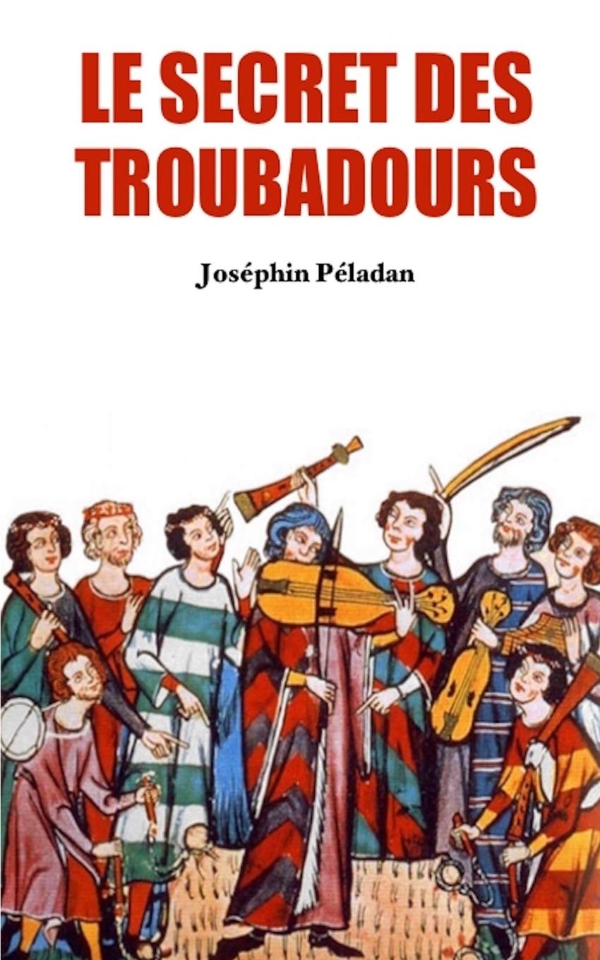 Le Secret des Troubadours: De Parsifal à Don Quichotte book