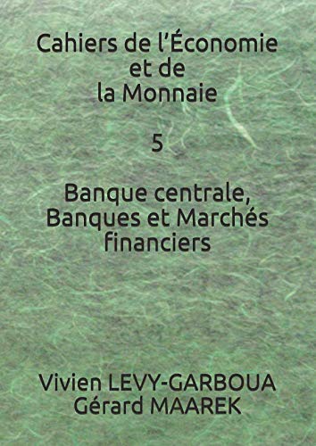 Banque centrale, Banques et Marchés financiers (Cahiers de l’Économie et de la Monnaie) Business, Finance & Career