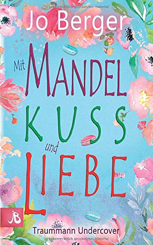 Mit Mandelkuss und Liebe: Traummann Undercover Humour & Satire
