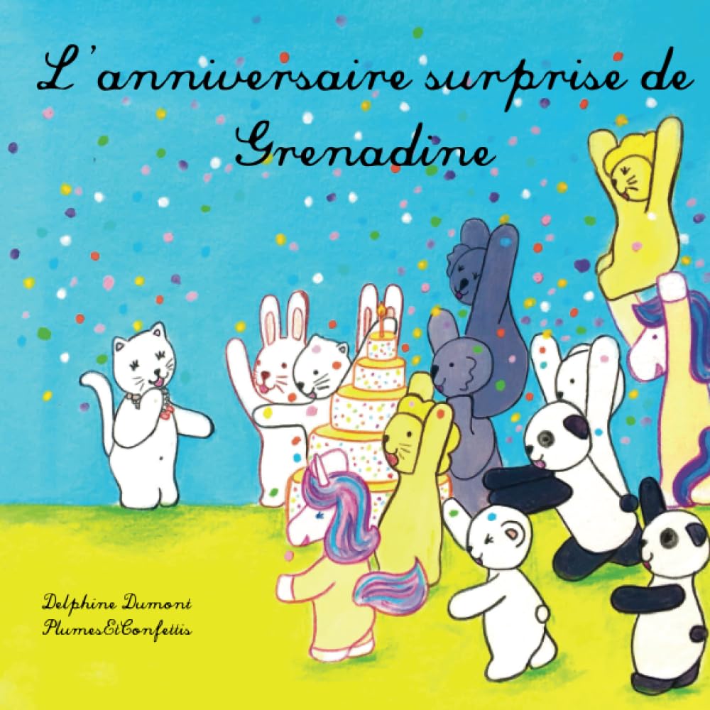 L'anniversaire surprise de Grenadine (Livres d'activités et d'histoires pour enfants 2-10 ans - Plumes et Confettis - Delphine Dumont) Non-fiction
