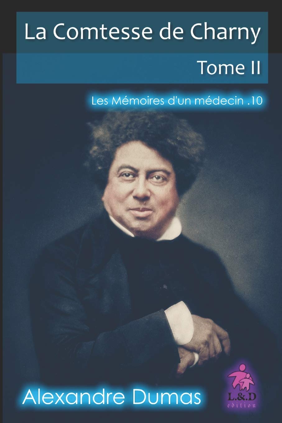 La Comtesse de Charny (Tome II): Les Mémoires d'un médecin book