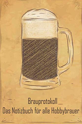 Brauprotokoll: Das Notizbuch für alle Hobbybrauer Hobbies & Crafts
