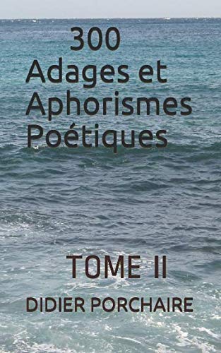300 Adages et Aphorismes Poétiques: TOME II book