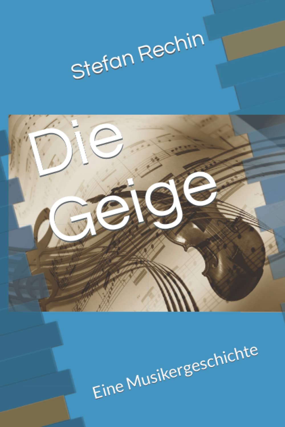 Die Geige: Eine Musikergeschichte Historical Fiction
