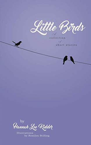 Little Birds: A collection of short stories Essays & Short Stories