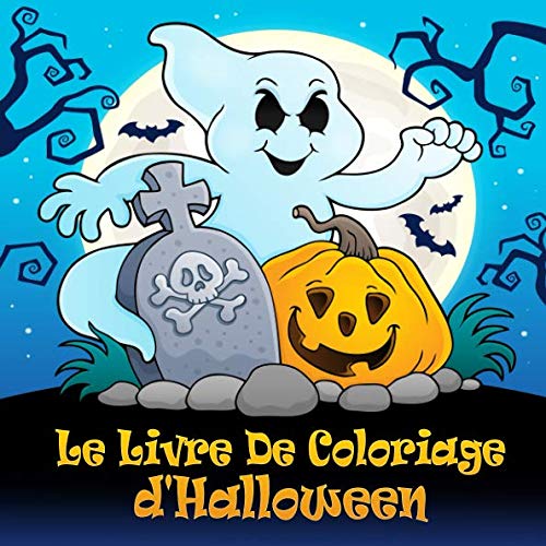 Le Livre De Coloriage d'Halloween: Coloriages d'Halloween amusants pour les enfants de 4 ans et plus Religion & Esotericism