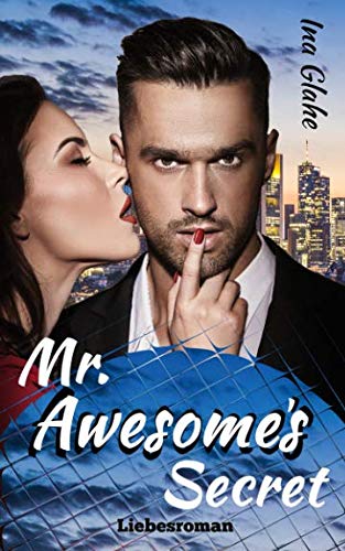 Mr. Awesome's Secret: Sinnlicher Liebesroman Humour & Satire