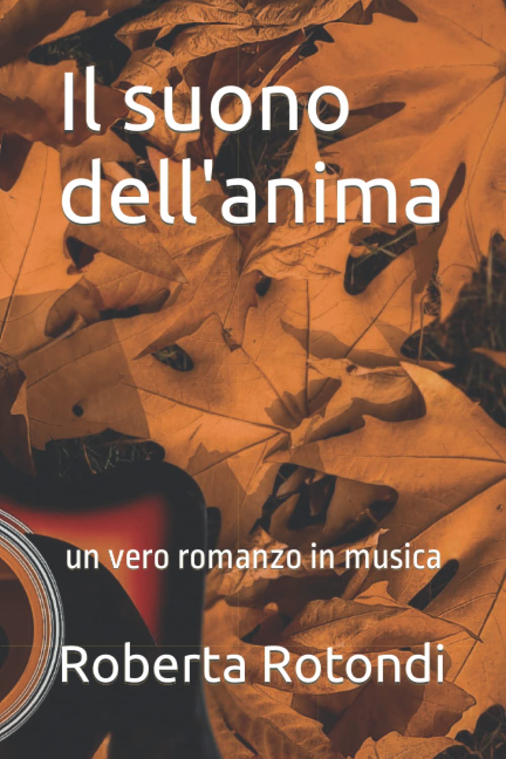 Il suono dell'anima: un vero romanzo in musica book