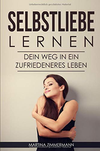 Selbstliebe lernen: Dein Weg in ein zufriedeneres Leben Medicine