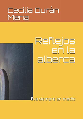 Reflejos en la alberca: Eva siempre en medio Contemporary literature