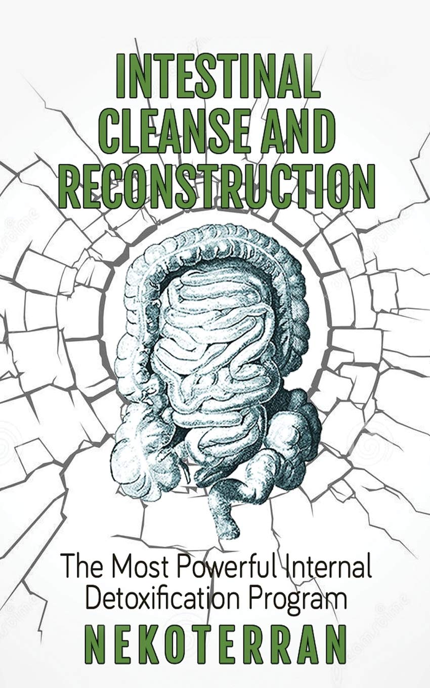 Intestinal cleanse and reconstruction: (black and white paperback version) (nekoterran, Band 3) Health, Nutrition & Fitness