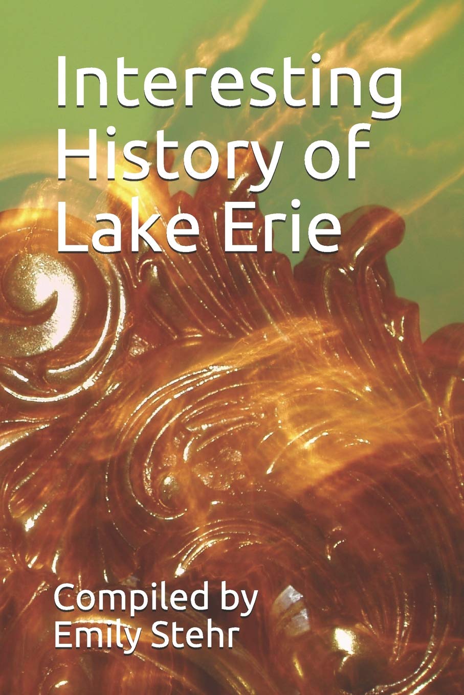 Interesting History of Lake Erie (INTERESTING HISTORY OF LAKES) Social Sciences