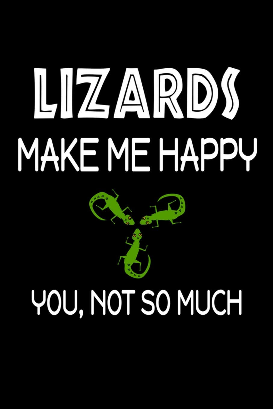 Lizards Make Me Happy, You, Not So Much Novels & Short Stories