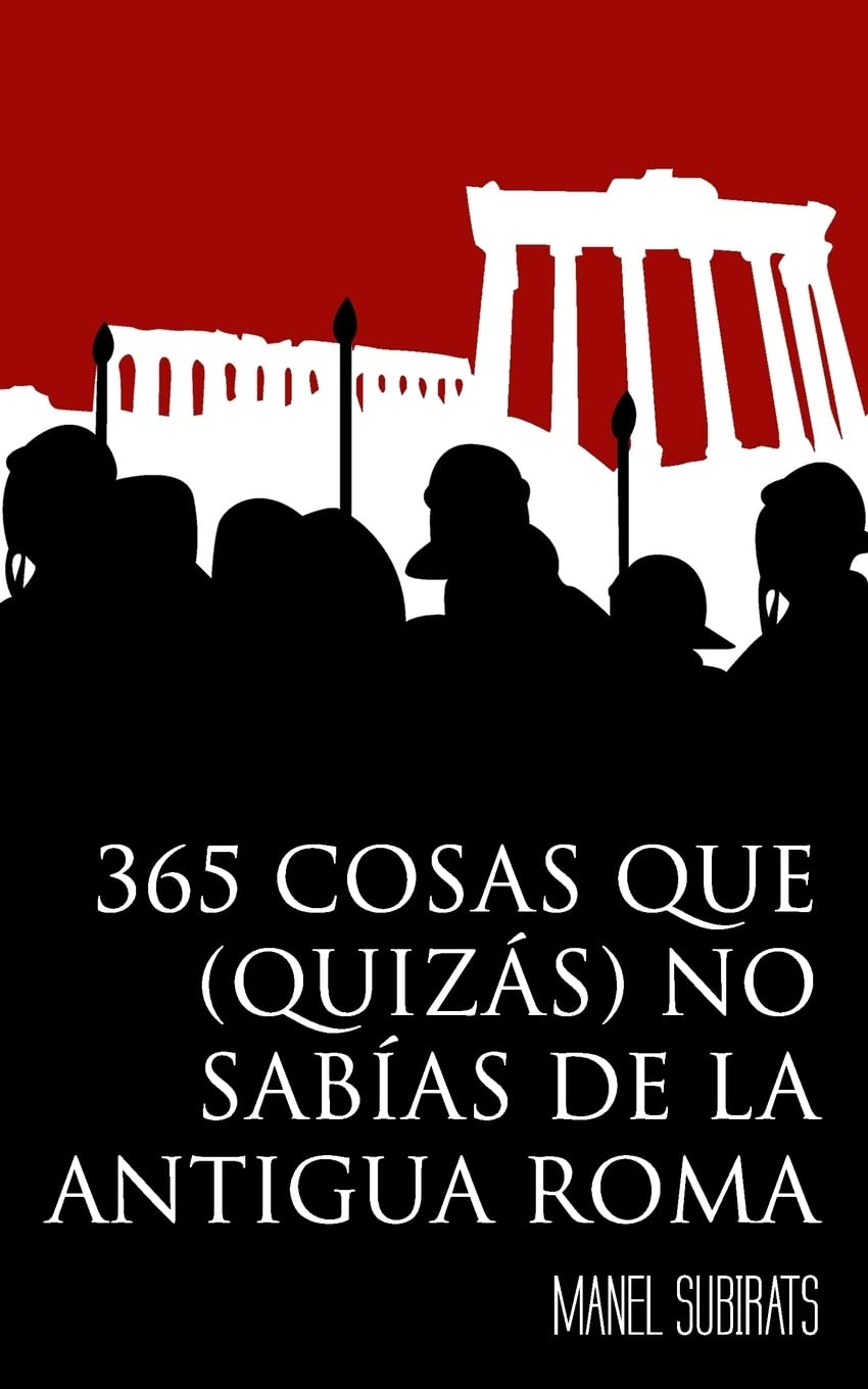 365 cosas que (quizás) no sabías de la Antigua Roma Social Sciences