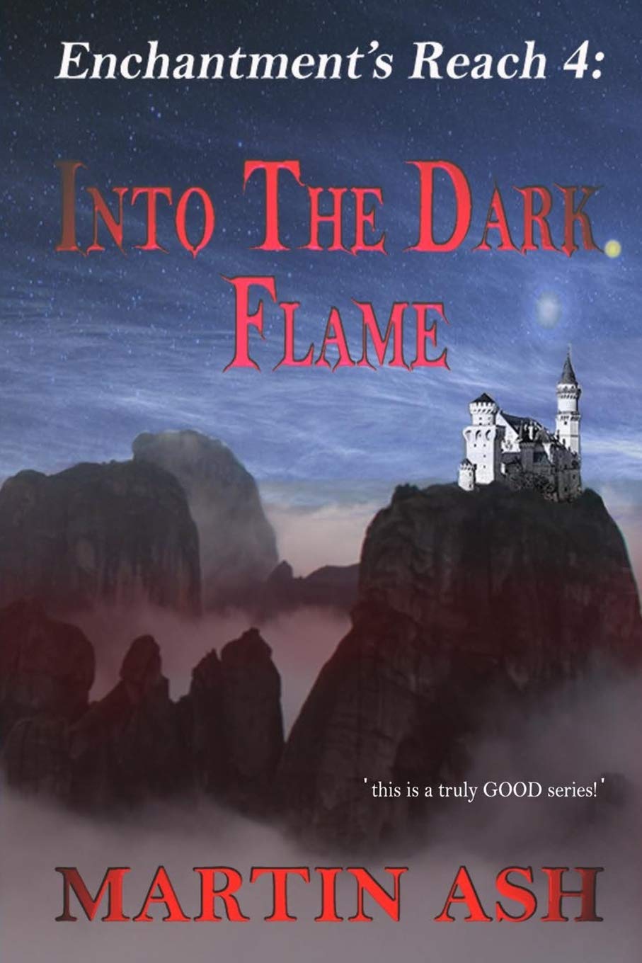 Enchantment's Reach 4: Into The Dark Flame: Into The Dark Flame Contemporary literature