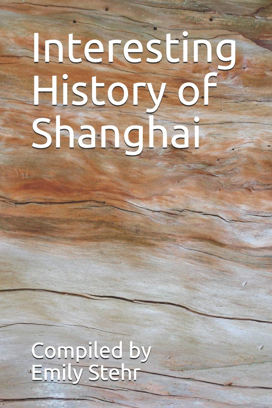 Interesting History of Shanghai (INTERESTING HISTORY OF COASTAL CITIES) Social Sciences