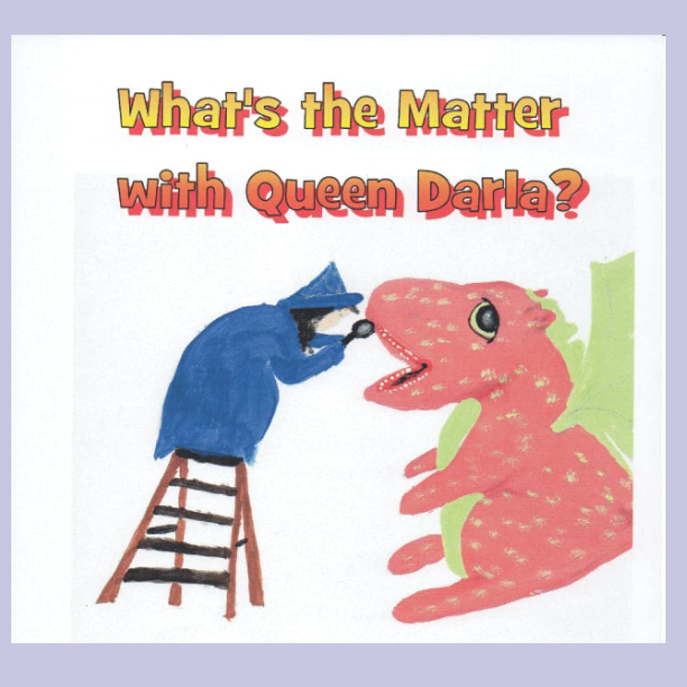 What's The Matter With Queen Darla? (Pumpinow series, Band 4) Novels & Short Stories