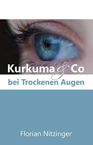 Kurkuma & Co bei Trockenen Augen Medicine