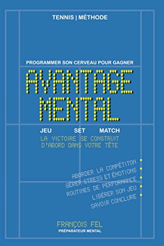 Tennis | Méthode Avantage Mental - Programmer son cerveau pour gagner book