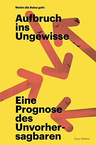 Wohin die Reise geht: Eine Prognose des Unvorhersagbaren Philosophy