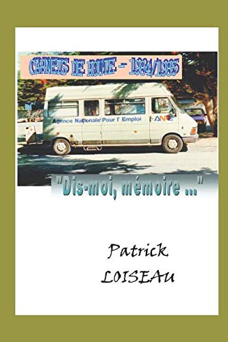 "Dis-moi, mémoire...": Carnets de route 1984-1985 book