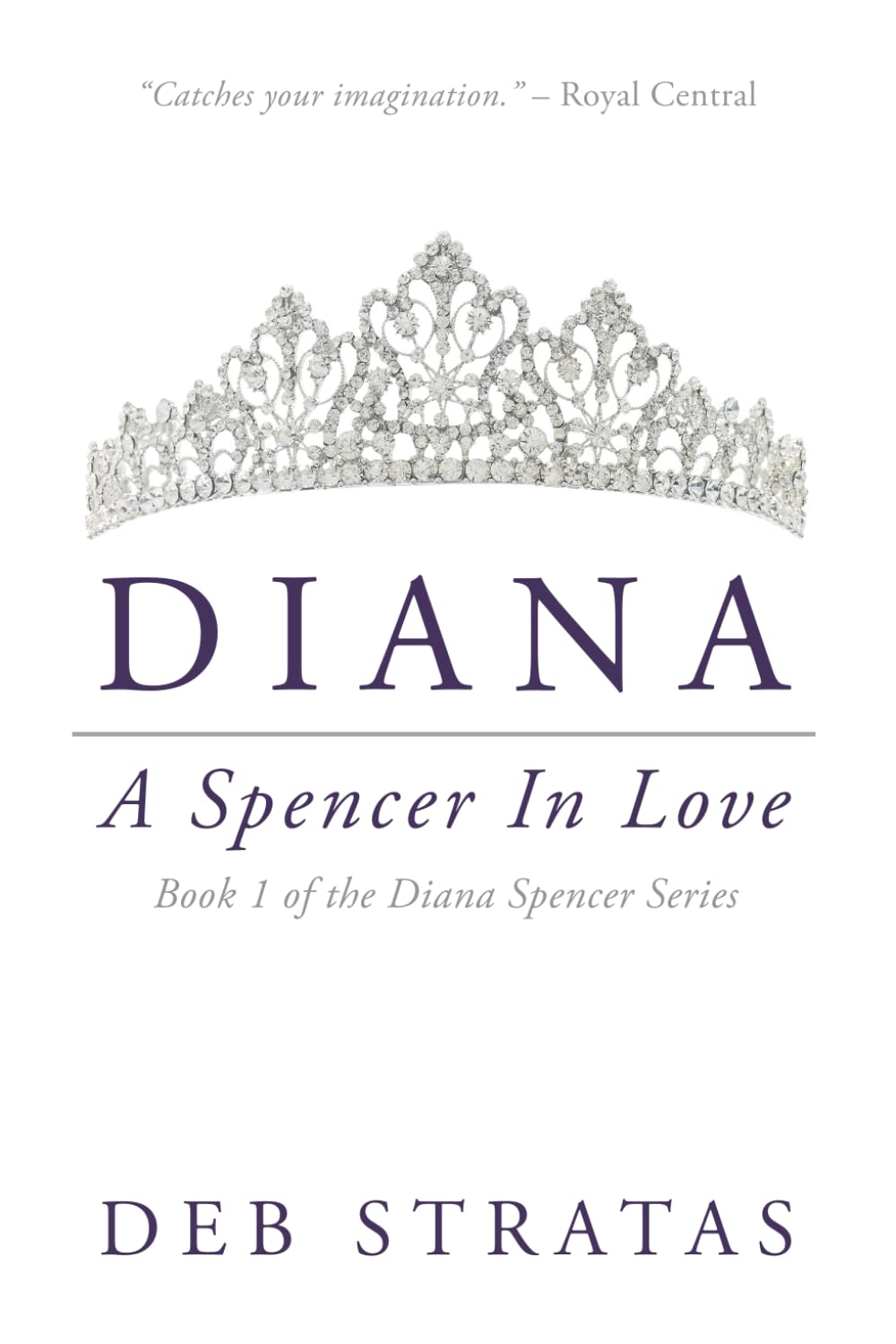 Diana, A Spencer in Love (Diana Spencer Series, Band 1) Historical Fiction