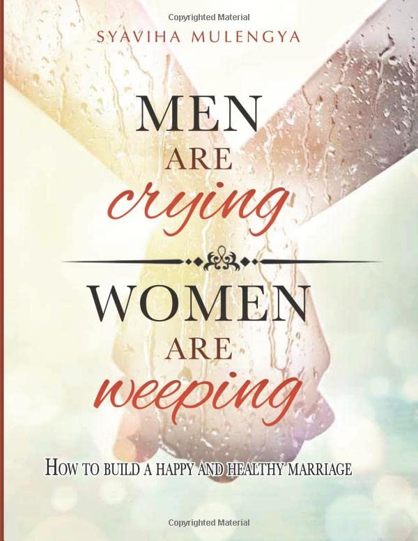 Men Are Crying And Women Are Weeping: How to Build a Happy and Healthy Marriage Parents & Children