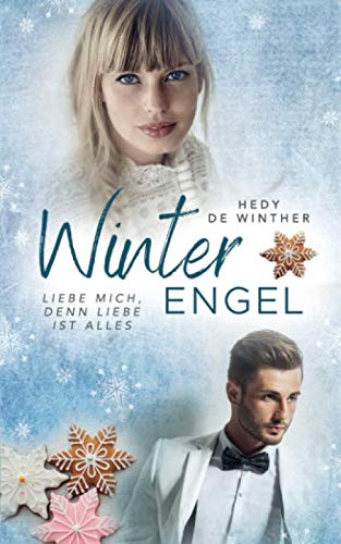 Winterengel: Liebe mich, denn Liebe ist alles (Genussfaktor Liebe, Band 1) New Adult