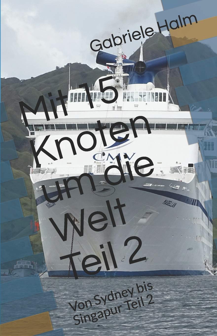 Mit 15 Knoten um die Welt: Von Sydney bis Singapur Teil 2 (Wir fahren um die Welt, Band 2) Holiday Reading