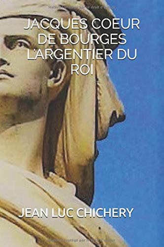 JACQUES CŒUR DE BOURGES L'ARGENTIER DU ROI book