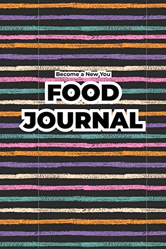 Food Journal: A Daily Journal of Food and Exercise for Help You to Become a New One (Eat Healthy Live Healthy, Band 3) Health, Nutrition & Fitness
