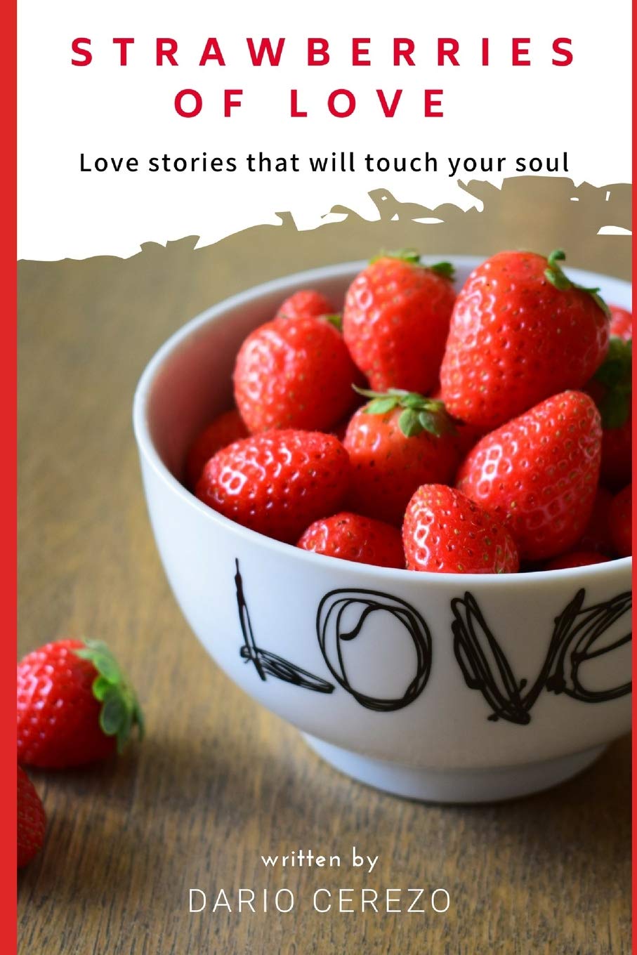Strawberries of Love: Love Stories That Will Touch Your Soul Contemporary literature