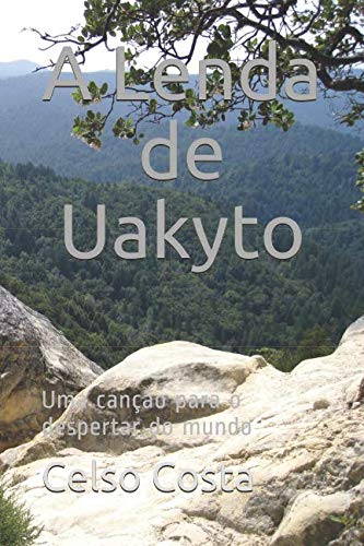 A Lenda de Uakyto: Uma canção para o despertar do mundo Contemporary literature