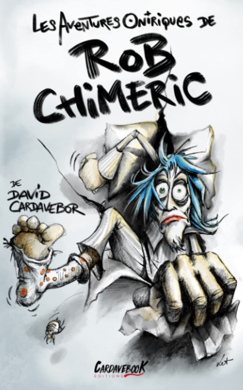 Les Aventures Oniriques de Rob Chiméric: VOUS NE REVEREZ PLUS COMME AVANT ! Humour & Satire