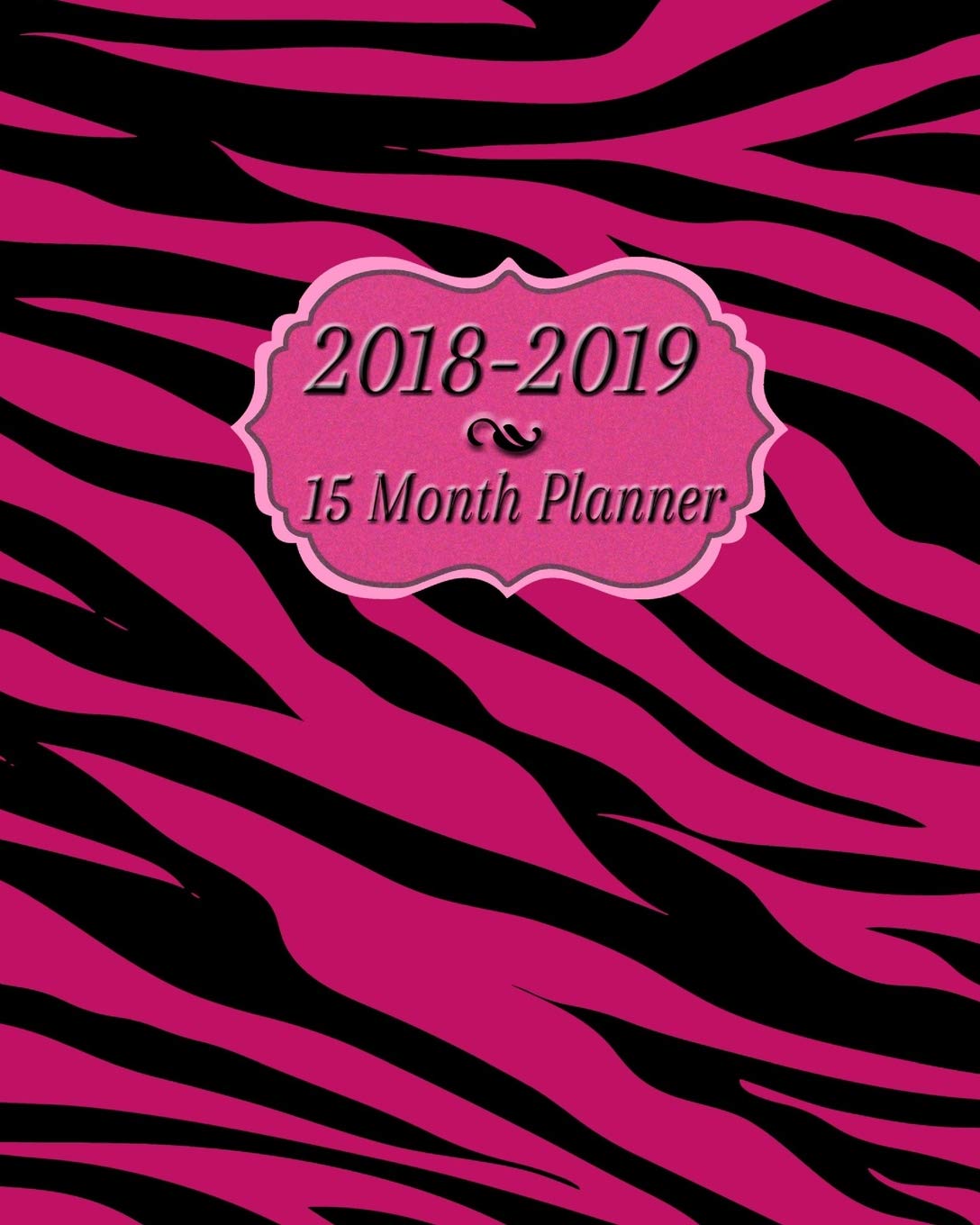 2018-2019 15 Month Planner: Hot Pink Zebra Print Weekly Calendar Planner Business, Finance & Career