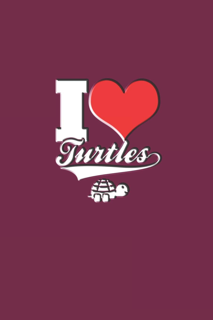 I Love Turtles: Great Journal Notebook for Turtle Lovers and Pet Owners. Mathematics